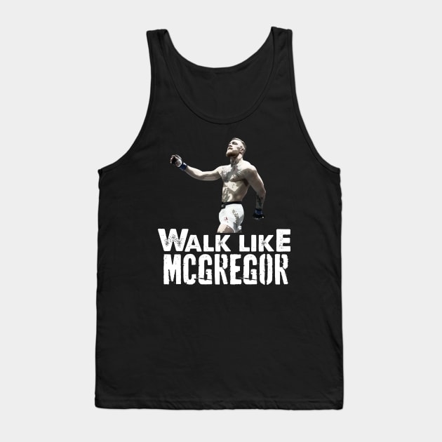 Swag Walk Like McGregor Tank Top by Quirkies7